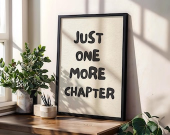 Just One More Chapter Typography Print - Book Lover Reading Nook Wall Art Digital Download