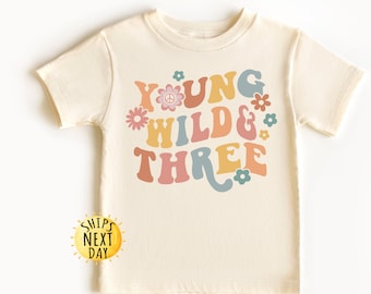 Young Wild & Three Toddler Shirt, 3rd Birthday Outfit
