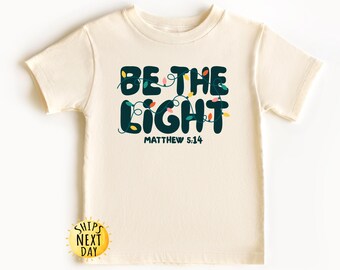 Be the Light Christian Toddler Shirt, Jesus Lover Kids Tee