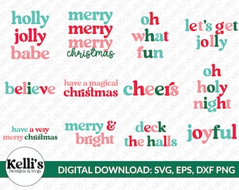 May include: A digital download of 12 Christmas-themed SVG cut files featuring phrases like "holly jolly babe", "merry merry christmas", "oh what fun", "let's get jolly", "believe", "have a magical christmas", "cheers", "oh holy night", "have a very merry christmas", "merry & bright", "deck the halls", and "joyful".