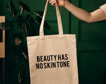 Beauty Has no Skin Tone Tote Bag