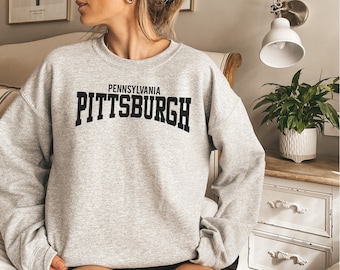 Pittsburgh Pennsylvania Sweatshirt, College City, Home Town, College State Sweatshirt, Gift for Students