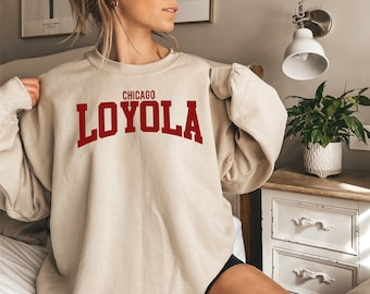 Loyola Chicago Sweatshirt, College Sweatshirt, University Hoodie, Gift for Student