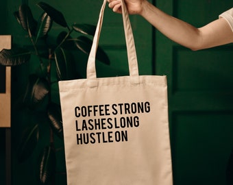 Coffee Strong Lashes Long Hustle On Tote Bag