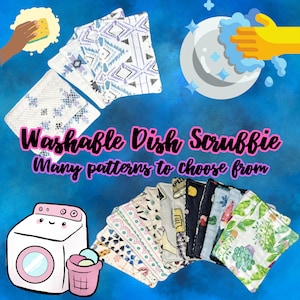 May include: A set of colorful, patterned, washable dish scrubbies. The scrubbies are made of fabric and are shown in a variety of patterns, including floral, geometric, and abstract designs. The text "Washable Dish Scrubbies" and "Many patterns to choose from" is displayed on the image.