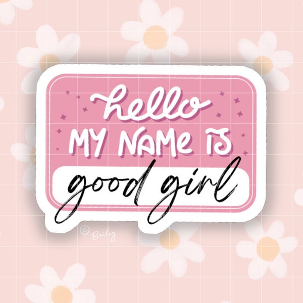 My Name Is Good Girl Sticker, Good Girl, Bookish, Bookish Stickers, Spicy Books, Booktok, Bookstagram, Kindle Stickers, Laptop Stickers