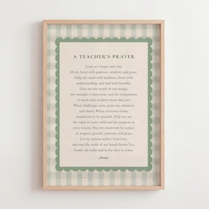 May include: A framed wall art print featuring the text A TEACHER'S PRAYER centered on a cream background. The text is surrounded by a scalloped sage green border, set against a light sage green and white gingham patterned background.