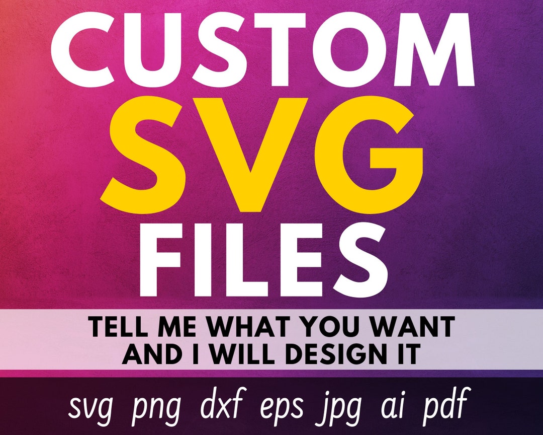 Custom Orders Svg Custom Svg Designs Custom Cut Files Etsy custom-orders-svg-custom-svg-designs-custom-cut-files-etsy