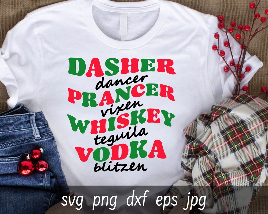 Dasher Dancer Prancer Vixen Whiskey Vodka Tequila Blitzen Svg - Etsy