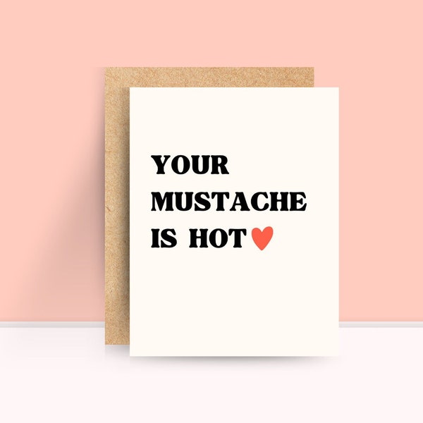 Your Mustache Is Hot Card, Groovy Valentine, Funny Valentine Card for Him, Mustache Valentine Card, Hot Boyfriend Card, Card for Husband