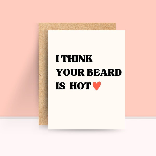 Your BEARD Is Hot Card, Groovy Valentine, Funny Valentine Card for Him, Mustache Valentine Card, Hot Boyfriend Card, Card for Husband