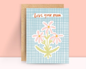 Love You Mom Blue Gingham Card, Pink Daisy Mother's Day Card, Flower Patterned Card for mom, for aunt, for grandma