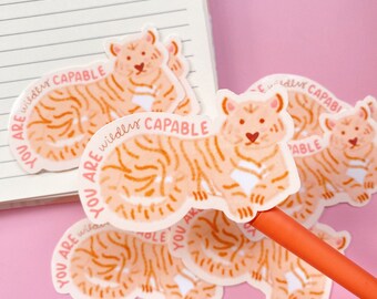 You Are Wildly Capable Sticker, Tiger Sticker, Encouraging Sticker, Positive Quote Sticker, Vinyl Sticker for Waterbottle, Laptop, Stanley