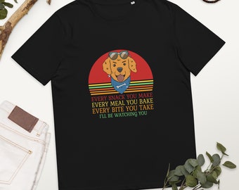 Every Snack you Make dog Unisex t-shirt