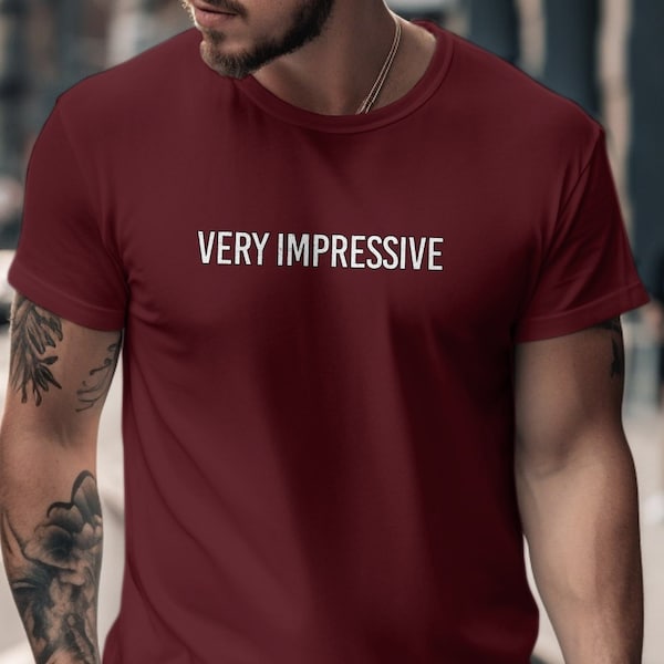 Very Impressive T-Shirt Funny Shirt Charisma Tee