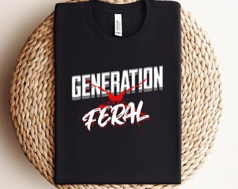 Generación X Feral Texto en negrita Regalos gráficos Camisas para él Sus hombres o mujeres Unisex Camisetas de moda destacadas que van duro