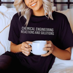 Chemical Engineering Shirt Stem Humor Tshirt Graduation Science Gift Chemistry Pun Tee College Student Present Funny Engineer Clothing