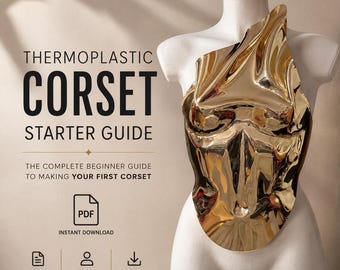Thermoplastic Corset Starter Guide PDF | Materials, Tools & Beginner Tips | Armor mirror Plastic Corset Tutorial | Digital Download