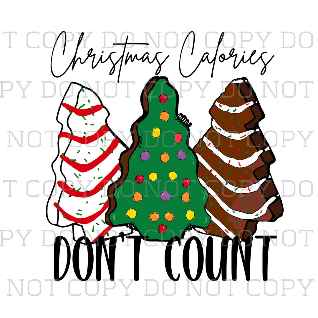 Christmas Calories Don't Count Png, Christmas Tree Cake Png, Christmas Tree Snacks, Sublimation