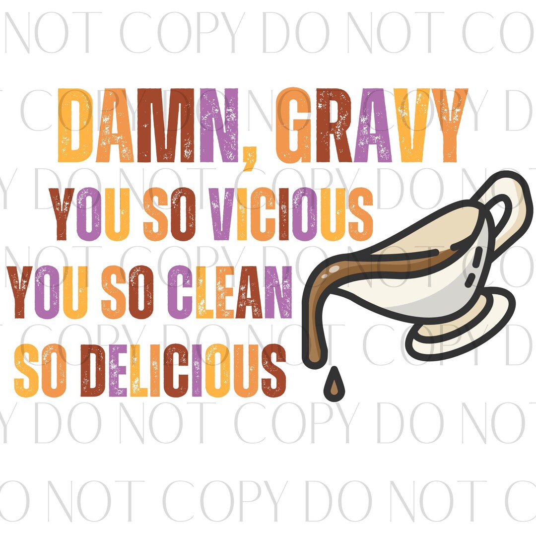 Damn Gravy PNG Funny Thanksgiving Png You so Vicious You so Etsy