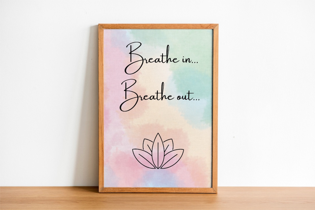 Breathe in Breathe Out Positive Affirmation Wall Art - Printable ...