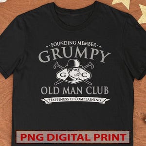 Grumpy Old Man | Grumpy PNG | Christmas Gift for Dad | Christmas Gift for Grandfather