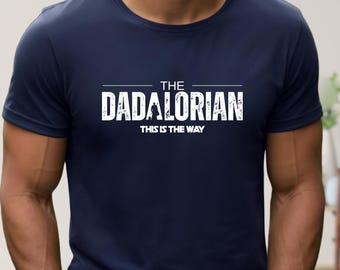 Dadalorian Shirt: Funny Star Wars Father's Day Tee