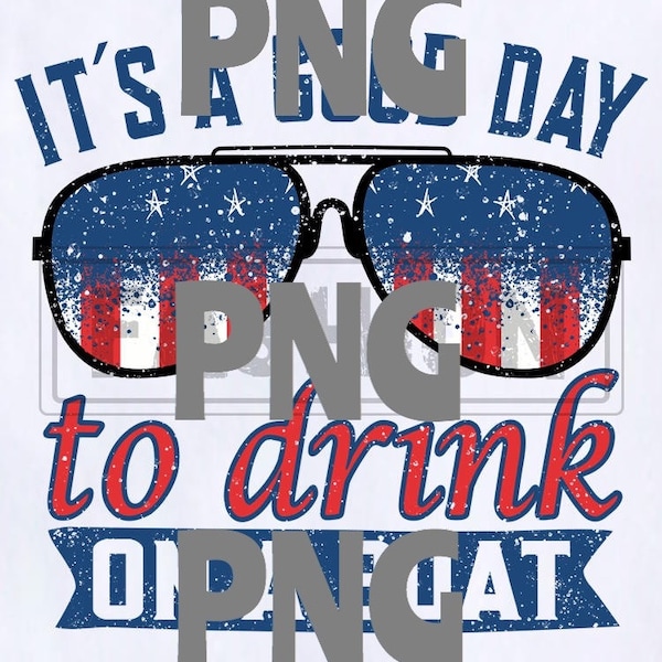 It's Its a Good Day To Drink On A Boat 4th of July Sunglasses Patriotic red white and blue  PNG for sublimation, print Day Drinking drinkin