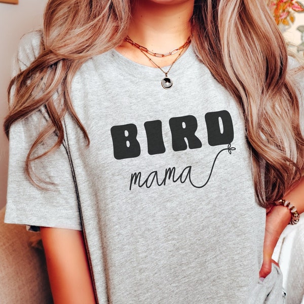 Bird Mama Shirt Bird Mom Shirt Bird Lover Gift For Bird Owner Gift Bird Mommy Gift For Bird Mom Tee Bird Parent Gift Bird Sweatshirt Bird
