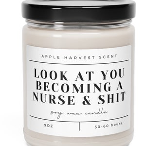 Look at You Becoming a Nurse Candle - Nursing School Gift, RN Graduation, Future Nurse Practitioner, Medical Student Gift OBGYN Medical