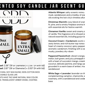 May include: A guide to scented soy candle jar scents. The guide lists 6 different scents: Atlantis Whisper, Christmas Warmth, Cinnamon Vanilla, Coconut Cream + Cardamom, Peppered Passionfruit, and White Sage + Lavender. The guide also includes information about the size of the candle jars, which are available in 9oz small and 4oz extra small sizes. The jars are made of translucent amber glass with a black lid.