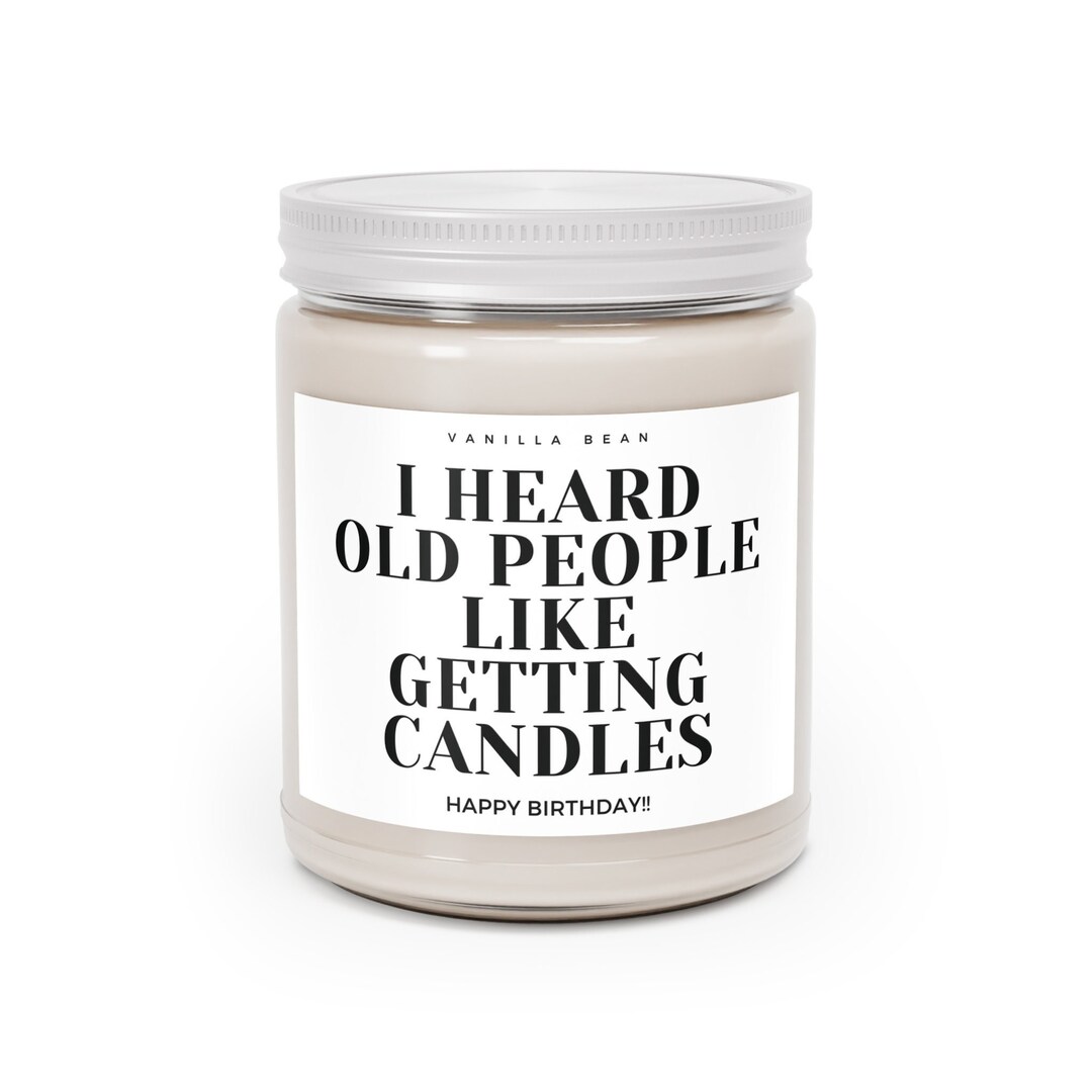 Funny Happy Birthday Scented Soy Wax Candle, Humor Getting Older Best