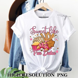 Sweet like Pan Dulce Png, Pan Dulce y Cafecito, San Valentin, Valentine&#39;s Day Design, Digital Download, Spanish Shirt Design, Sublimation