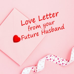 Carta de amor de tu futuro esposo, carta de amor de tu futuro cónyuge, carta de amor canalizada, lectura psíquica, lectura de amor y romance