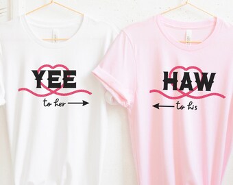 Valentines Day Couples Shirts, Yee to my haw shirt, Valetines Couples Shirts, Matching Valentines Couples Shirts, Western Valentines Day Tee