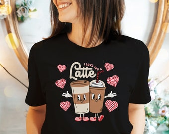 Valentine's Coffee Shirt, I love you a Latte shirt, Retro Coffee Shirt, Valentine's Day Coffee Shirt, Latte Shirt, Couples Valentine's Shirt