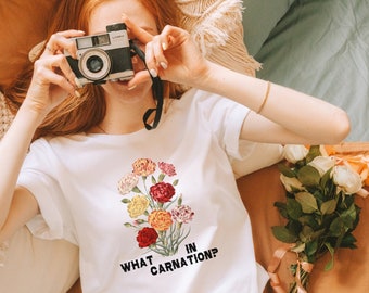 What in Carnation, Funny Florist Shirt, Cowgirl Western Aesthetic, Birth Flower Birthday Gift, Gardener Tshirt, Cottagecore, Green Witch