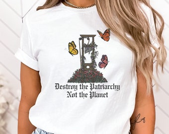 Destroy the patriarchy not the planet shirt, feminism equal rights shirt, smash the patriarchy guillotine tee, save the planet butterfly tee