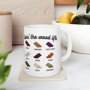 Woodworking Mug, Woodworker Coffee Mug, Female Builder gift, DIY Queen, Handyman Pun, Wood Types, Funny Dad Joke, Living the Wood Life Bild 2