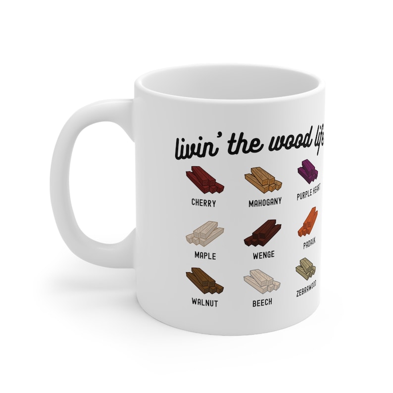 Woodworking Mug, Woodworker Coffee Mug, Female Builder gift, DIY Queen, Handyman Pun, Wood Types, Funny Dad Joke, Living the Wood Life Bild 5