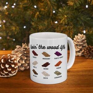 Woodworking Mug, Woodworker Coffee Mug, Female Builder gift, DIY Queen, Handyman Pun, Wood Types, Funny Dad Joke, Living the Wood Life Bild 10