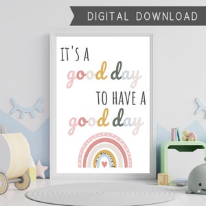 It&#39;s a Good Day to Have a Good Day Rainbow Wall Art, Digital Download, Nursery Decor, Kids Room Decor, Multiple Sizes, PNG, JPG, PDF