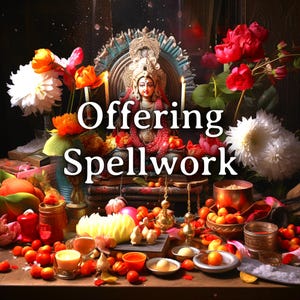 Puede incluir: Una ofrenda colorida de frutas, flores y velas dispuestas sobre una mesa frente a una estatua de una deidad. El texto "Offering Spellwork" se muestra en el centro de la imagen.