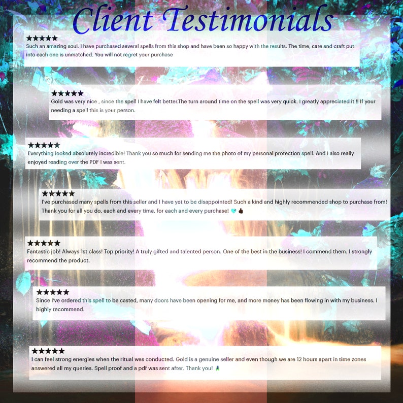 May include: A screenshot of a website displaying customer testimonials about spell casting services. The reviews are positive and praise the seller's professionalism, speed, and effectiveness. The text includes phrases such as "amazing soul", "unmatched", "greatly appreciated", "highly recommended", "fantastic job", "top priority", "gifted and talented", "genuine seller", and "strong energies".