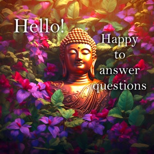 May include: A golden statue of Buddha surrounded by purple and pink flowers. The text "Hello! Happy to answer questions" is written on the image.