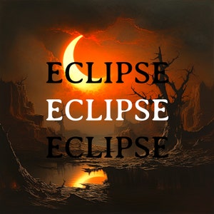 May include: A digital artwork depicting a crescent sun glowing in an orange sky above a dark, barren landscape with a reflective body of water and skeletal trees. The word ECLIPSE is printed three times in black and white text across the center.