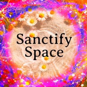 May include: A colorful abstract background with a white towel and daisies. The text "Sanctify Space" is written in black on the towel.
