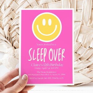 May include: Pink and yellow birthday party invitation with a smiley face graphic. The invitation says "You're invited to a SLEEP OVER Claire's 12th Birthday Friday, April 7 at 3:00 PM The Dean Residence 6765 Plantation Pines Blvd. Ft. Myers, FL 33966 RSVP to Sarah 340 876 5764 by 4.25"