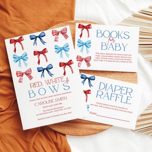 May include: Red, white, and blue baby shower invitation with a red, white, and blue bow pattern. The invitation reads "Red, White & Bows" and includes the text "Please join us for a baby shower honoring Caroline Smith, July 4 at 2:00 PM, The Smith Residence, 213 Wisteria Lane, Fairview, CA 21447, Regrets only to Sarah 214-854-8547". There are also two cards for guests to bring a book or diapers to the shower. The book card reads "Books for Baby, One small request we hope is not too hard, please bring a book instead of a card. Either a well loved one or new, each time it is read we will think of you." The diaper card reads "Diaper Raffle, Please bring a pack of diapers in any size, for a chance to win a special prize. Name:________".