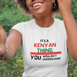 It&#39;s a Kenyan Thing, You Wouldn&#39;t Understand